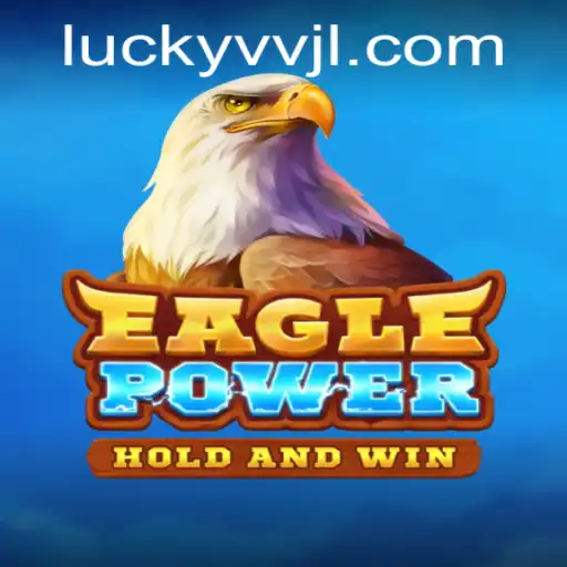 Exploring the Thrilling World of EaglePower: A Strategic Adventure with a Twist