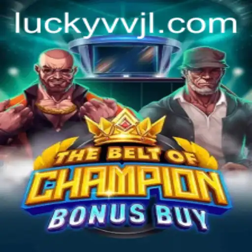 The Thrilling World of TheBeltOfChampionBonusBuy